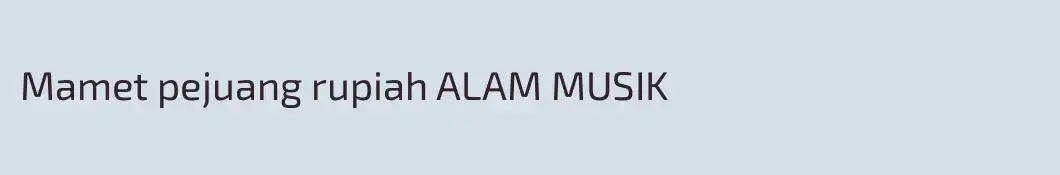 Mamet pejuang rupiah ALAM MUSIK
